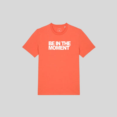 Be in the Moment Text T-shirt