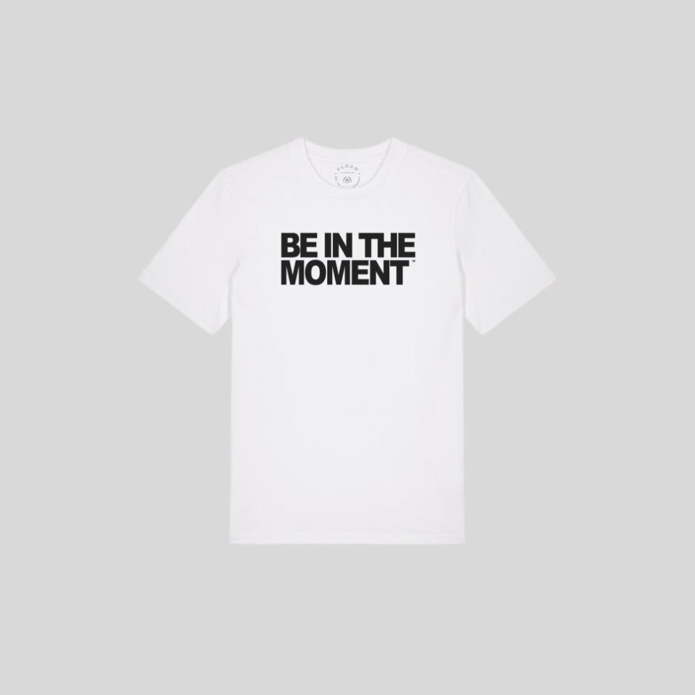 Be in the Moment Text T-shirt